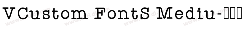 VCustom FontS Mediu字体转换